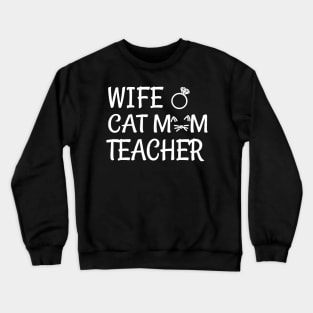 wife cat mom teacher Crewneck Sweatshirt